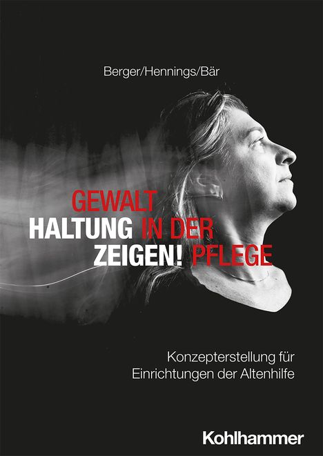 Bianca Berger: Gewalt in der Pflege - Haltung zeigen!, Buch