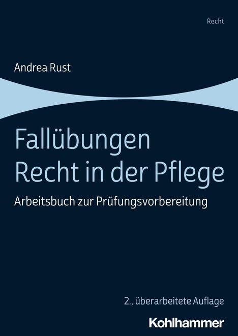 Andrea Rust: Fallübungen Recht in der Pflege, Buch