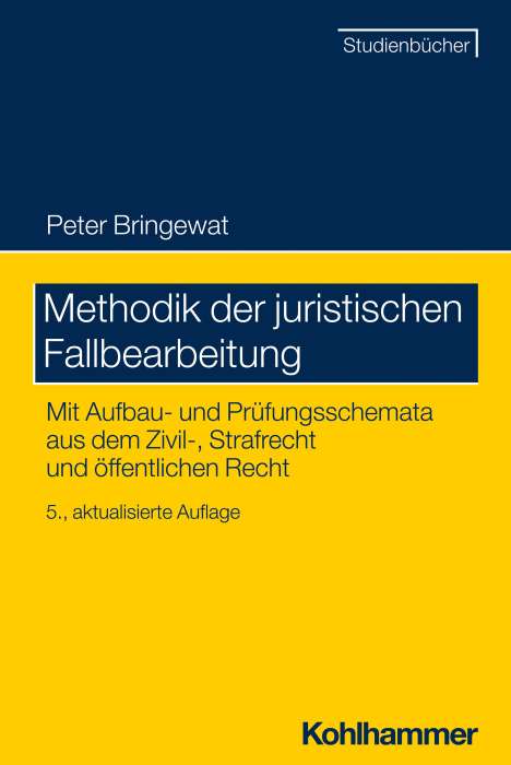 Peter Bringewat: Methodik der juristischen Fallbearbeitung, Buch