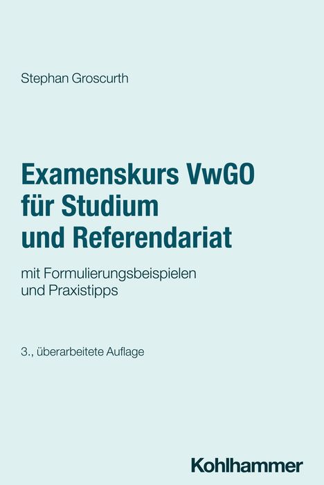 Stephan Groscurth: Examenskurs VwGO für Studium und Referendariat, Buch