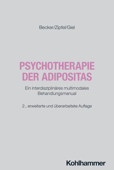 Becker/Zipfel/Giel. PSYCHOTHERAPIE DER ADIPOSITAS. Ein interdisziplinäres multimodales Behandlungsmanual. Kohlhammer.