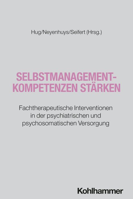 Text oben: "Hug/Neyenhuys/Seifert (Hrsg.)". 

Zentrum: "SELBSTMANAGEMENT-KOMPETENZEN STÄRKEN". 

Unten: "Kohlhammer". 

Hintergrund: Hell.