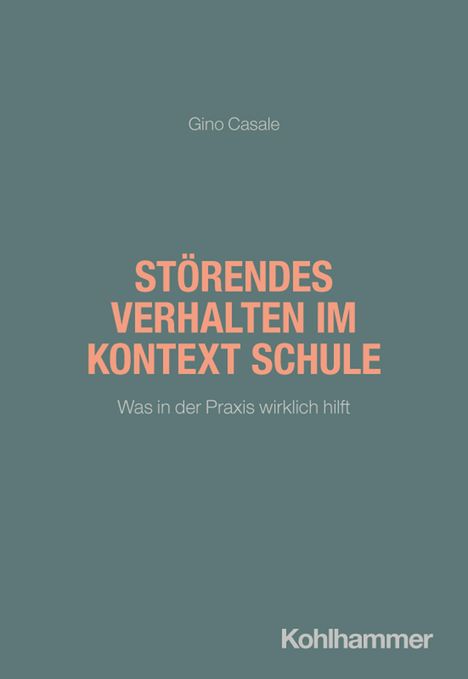 Titel: "Störendes Verhalten im Kontext Schule". Autor: Gino Casale. Unten: Verlag "Kohlhammer". Blauer Hintergrund.