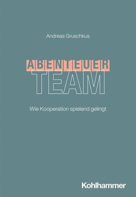 Andreas Gruschkus: Abenteuer Team, Buch