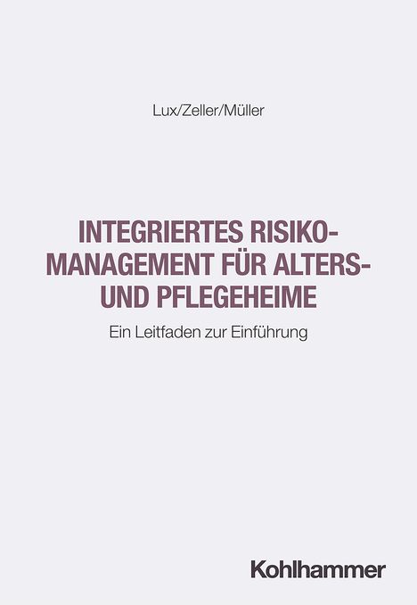 Wilfried Lux: Integriertes Risikomanagement für Alters- und Pflegeheime, Buch