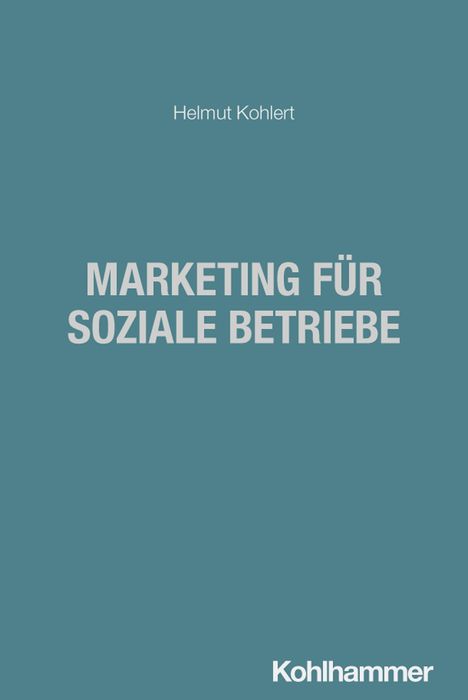 "MARKETING FÜR SOZIALE BETRIEBE", Helmut Kohlert. Unten "Kohlhammer". Schlichtes Design, blauer Hintergrund.