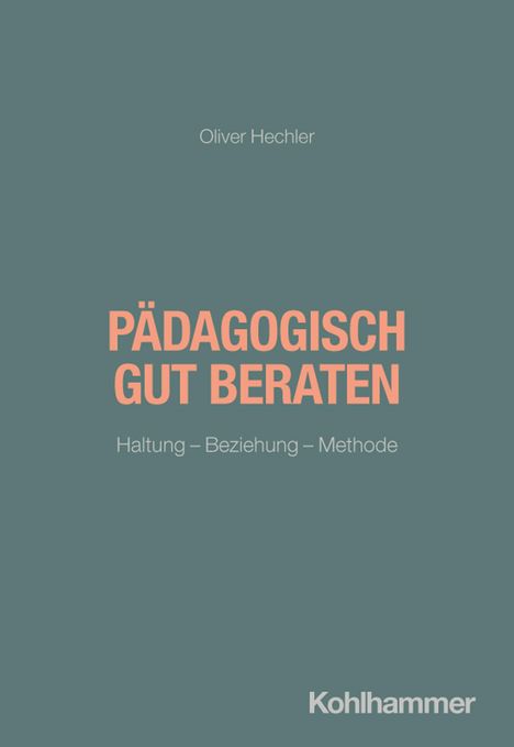 „Oliver Hechler. PÄDAGOGISCH GUT BERATEN. Haltung – Beziehung – Methode.“ Text auf blauem Hintergrund.