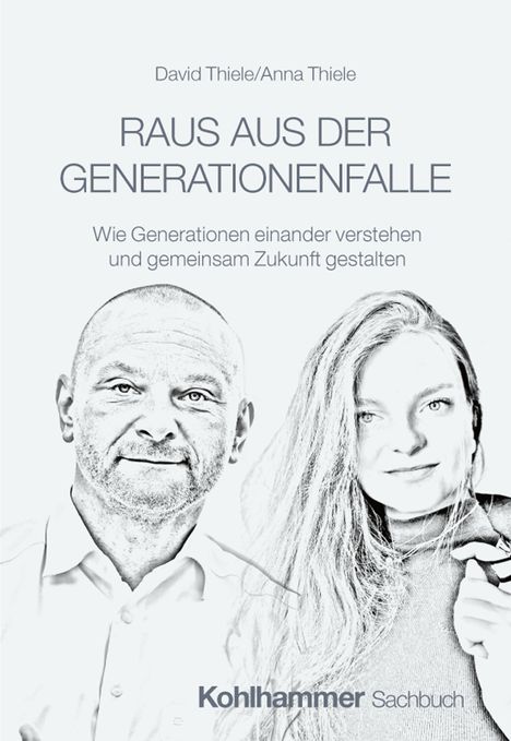 „David Thiele/Anna Thiele: RAUS AUS DER GENERATIONENFALLE“, zwei porträtierte Personen in Schwarz-Weiß, darunter „Kohlhammer Sachbuch“.