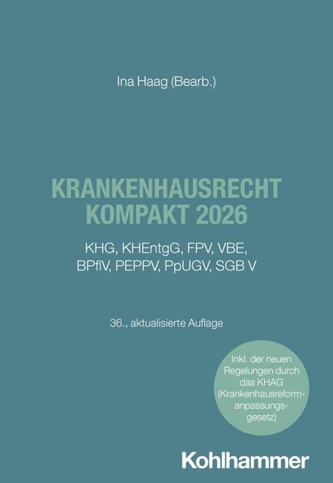 Titel: "Krankenhausrecht Kompakt 2026". Herausgeber: Ina Haag. Details: KHAG, 36. aktualisierte Auflage. Verlag: Kohlhammer.