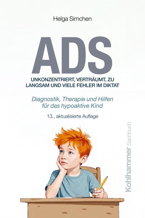 Helga Simchen: ADS. Unkonzentriert, verträumt, zu langsam und viele Fehler im Diktat, Buch