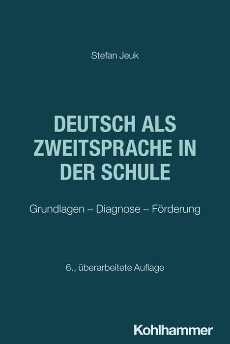 Text: „Deutsch als Zweitsprache in der Schule“ von Stefan Jeuk, Grundlagen – Diagnose – Förderung, 6. Auflage, Kohlhammer.