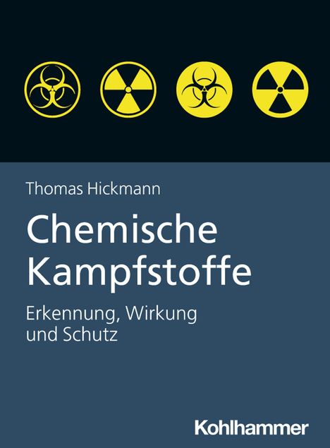 "Thomas Hickmann Chemische Kampfstoffe Erkennung, Wirkung und Schutz" über vier gelbe Gefahrensymbole.