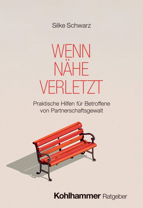 Text: Silke Schwarz, WENN NÄHE VERLETZT, Praktische Hilfen für Betroffene von Partnerschaftsgewalt, Kohlhammer Ratgeber. Illustration: Rote Bank.