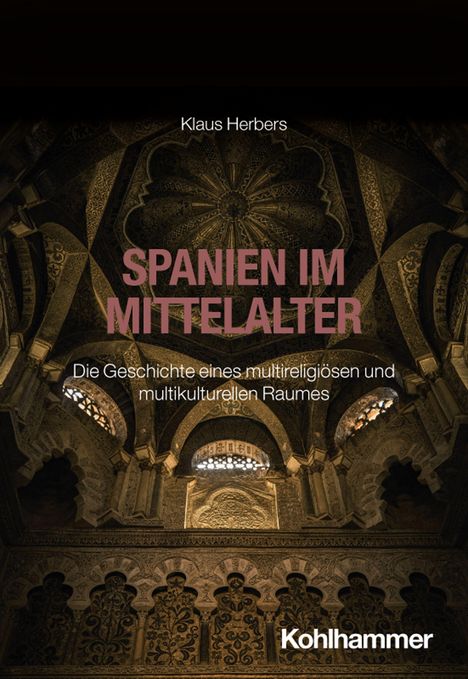 Text: "Spanien im Mittelalter. Die Geschichte eines multireligiösen und multikulturellen Raumes." Architektur mit Bögen.