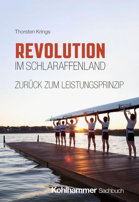 Text: "Revolution im Schlaraffenland. Zurück zum Leistungsprinzip." Bild: Ruderer tragen Boot bei Sonnenuntergang.