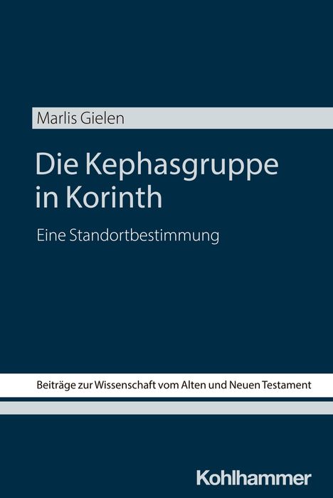 Titel: "Die Kephasgruppe in Korinth". Untertitel: "Eine Standortbestimmung". Autor: Marlis Gielen.
