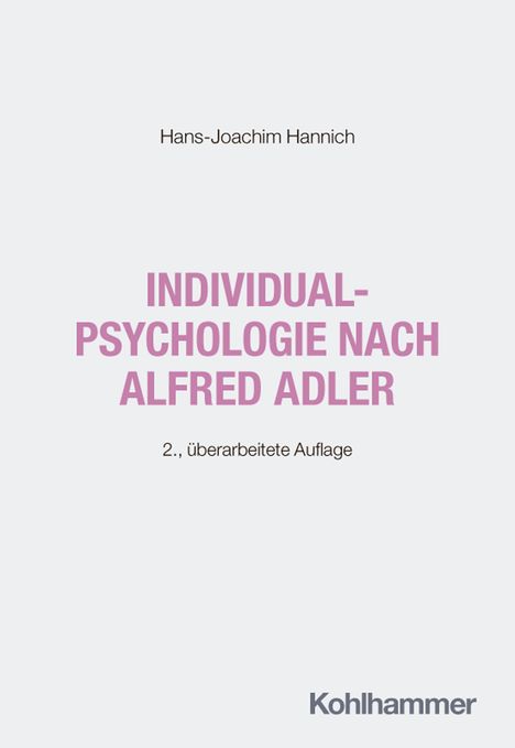 Hans-Joachim Hannich, INDIVIDUALPSYCHOLOGIE NACH ALFRED ADLER, 2., überarbeitete Auflage. Unten steht "Kohlhammer".