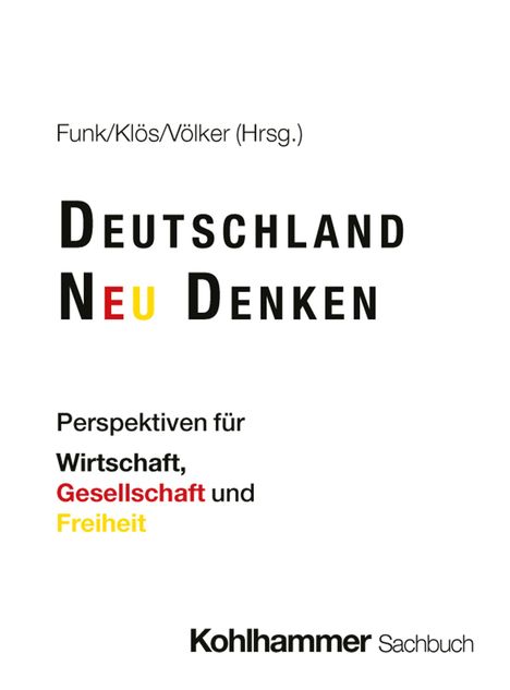 "Deutschland Neu Denken" in großen Buchstaben, "Perspektiven für Wirtschaft, Gesellschaft und Freiheit". Kohlhammer Sachbuch.