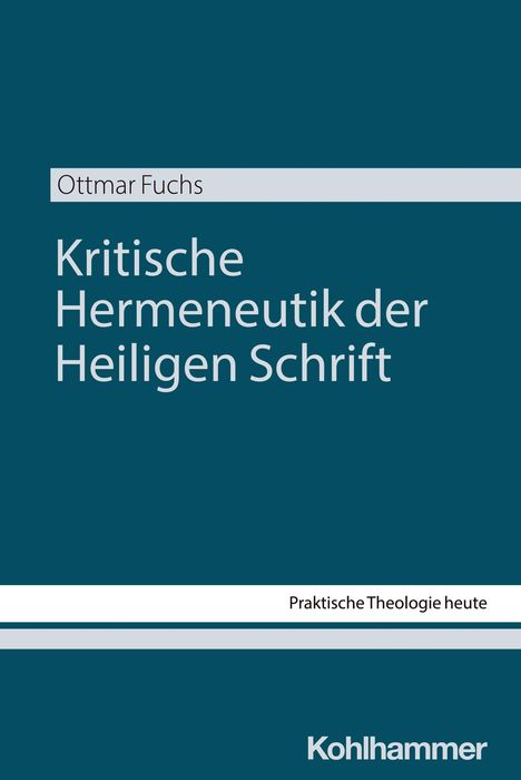 „Ottmar Fuchs, Kritische Hermeneutik der Heiligen Schrift. Praktische Theologie heute, Kohlhammer“ auf dunkelblauem Hintergrund.