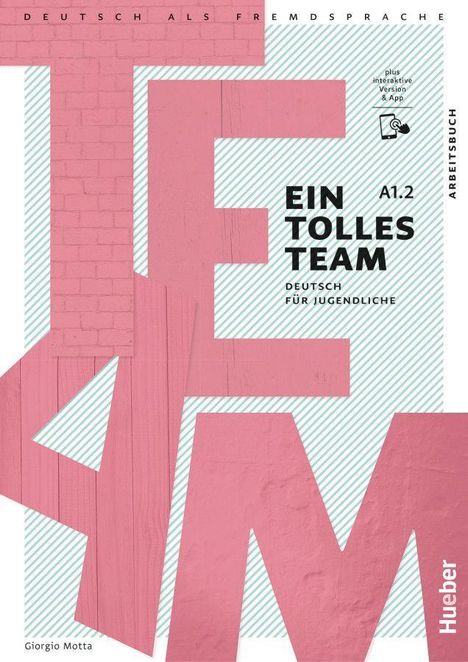 Giorgio Motta: Ein tolles Team A1.2. Arbeitsbuch plus interaktive Version, 1 Buch und 1 Diverse