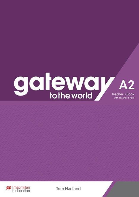 Tom Hadland: Gateway to the world A2. Teacher's Book + App, 1 Buch und 1 Diverse
