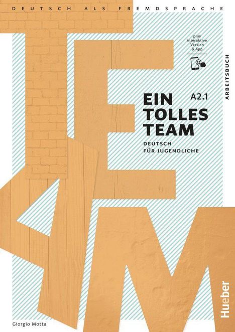 Giorgio Motta: Ein tolles Team A2.1. Arbeitsbuch plus interaktive Version, 1 Buch und 1 Diverse