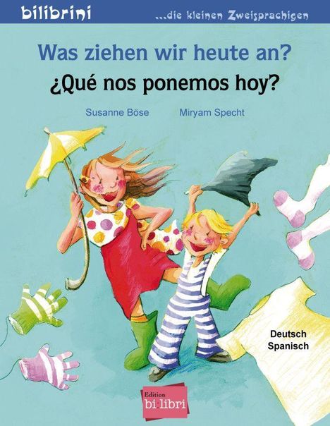 Susanne Böse: Was ziehen wir heute an? Kinderbuch Deutsch-Spanisch, Buch