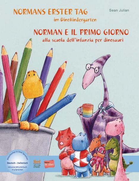 Sean Julian: Normans erster Tag im Dinokindergarten. Kinderbuch Deutsch-Italienisch, Buch