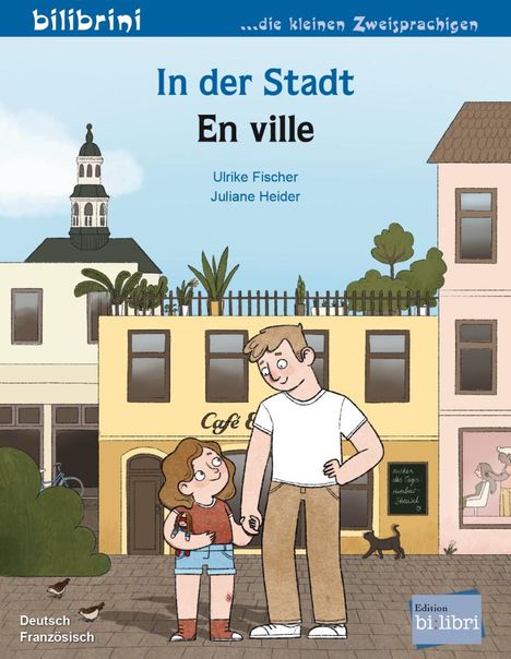 Ulrike Fischer: In der Stadt. Kinderbuch Deutsch-Französisch, Buch