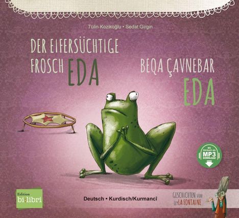 Tülin Kozikoglu: Der eifersüchtige Frosch Eda. Deutsch-Kurdisch/Kurmancî, Buch