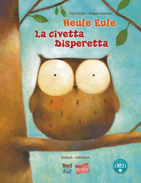 "Heule Eule, La civetta Disperetta" in roter Schrift. Illustration einer Eule auf einem Ast mit blauem Hintergrund. Deutsch-Italienisch Text markiert.