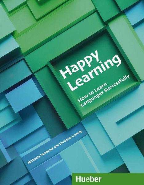 „Happy Learning: How to Learn Languages Successfully“. Grüntönige abstrakte Rechteckillustration. Klein „Hueber“.