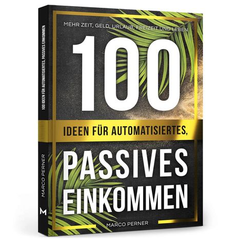 Marco Perner: 100 Ideen für automatisiertes, passives Einkommen, Buch