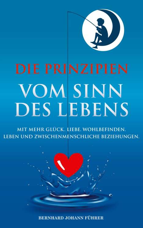Bernhard Führer: Die Prinzipien vom Sinn des Lebens, Buch