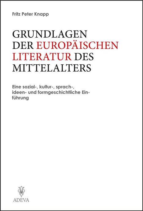 Fritz Peter Knapp: Grundlagen der Europäischen Literatur des Mittelalters, Buch