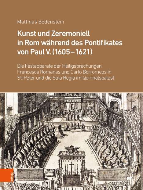 Matthias Bodenstein: Bodenstein, M: Kunst und Zeremoniell in Rom während des Pont, Buch