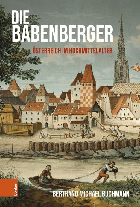 Bertrand Michael Buchmann: Die Babenberger, Buch