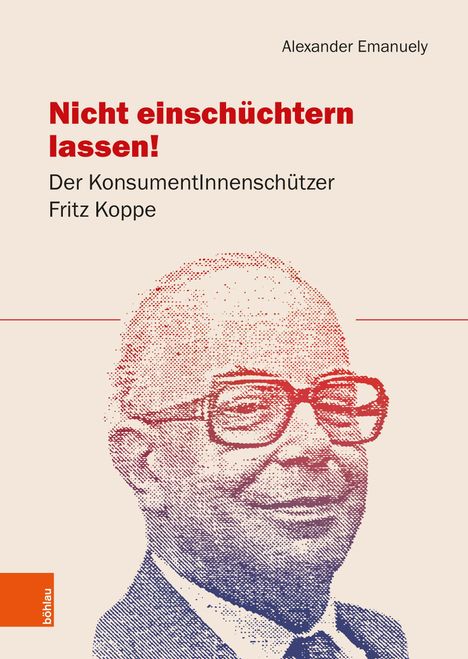 "Nicht einschüchtern lassen! Der KonsumentInnenschützer Fritz Koppe" in kräftigen Farben. Gesicht eines Mannes in Punktillismus-Stil.