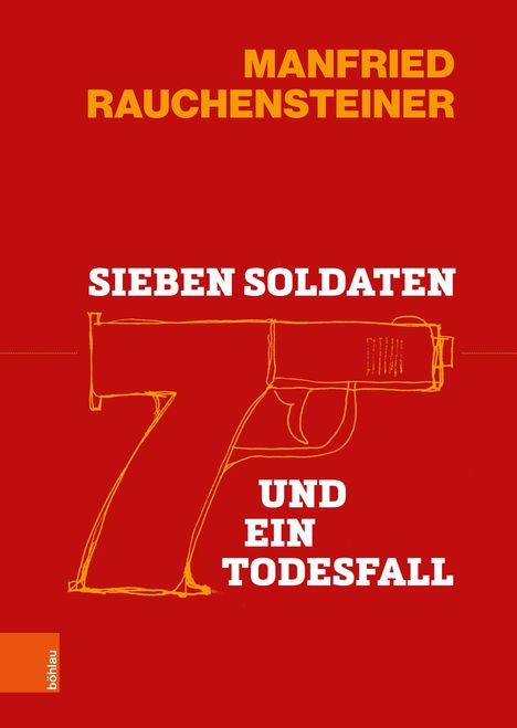 Titel: "SIEBEN SOLDATEN UND EIN TODESFALL". Autor: "MANFRIED RAUCHENSTEINER". Illustration: Gelbe Pistole auf rotem Hintergrund.