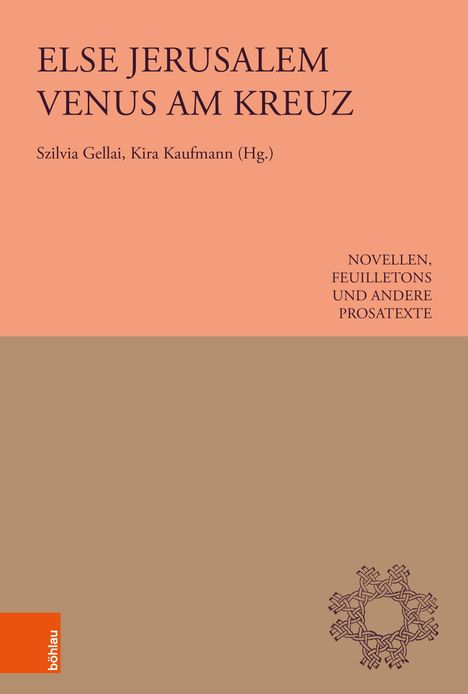 Text: "Else Jerusalem Venus am Kreuz", "Szilvia Gellai, Kira Kaufmann (Hg.)", "Novellen, Feuilletons und andere Prosatexte". Illustration: Muster am Rand.