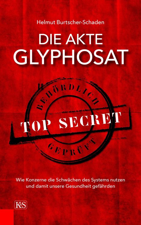 Helmut Burtscher-Schaden: Die Akte Glyphosat, Buch