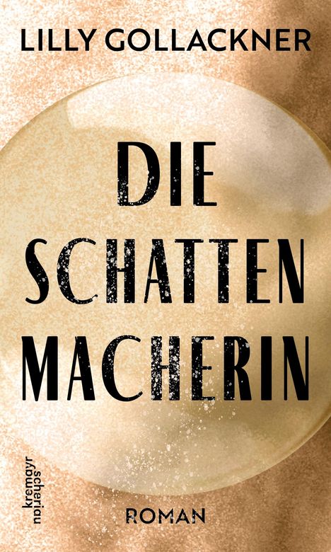 Lilly Gollackner: Die Schattenmacherin, Buch