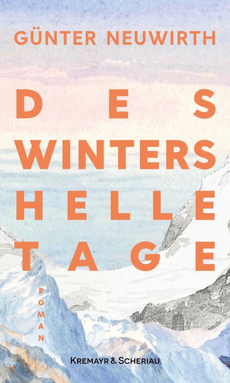 Text: "Günter Neuwirth", "Des Winters helle Tage", "Roman", "Kremayr & Scheriau". Illustration einer Winterlandschaft.
