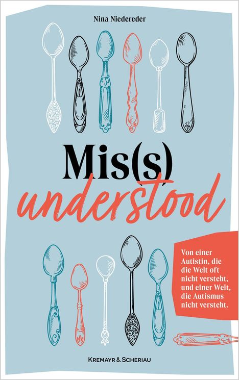 "Mis(s)understood" von Nina Niedereder. Illustrationen von Löffeln. Text: "Von einer Autistin, die die Welt oft nicht versteht..."
