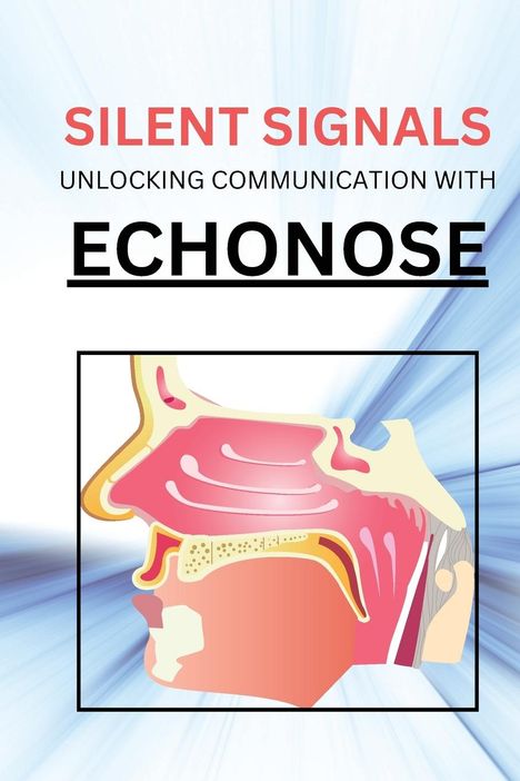 Benjamin David: Silent Signals Unlocking Communication With Echonose, Buch