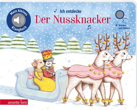 Ich entdecke 'Der Nussknacker' - Pappbilderbuch mit Sound (Mein kleines Klangbuch), Buch