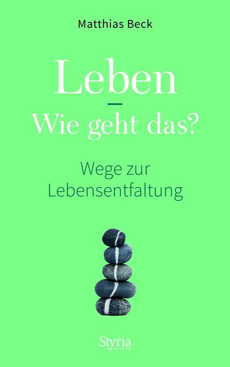 Matthias Beck: Leben - Wie geht das?, Buch