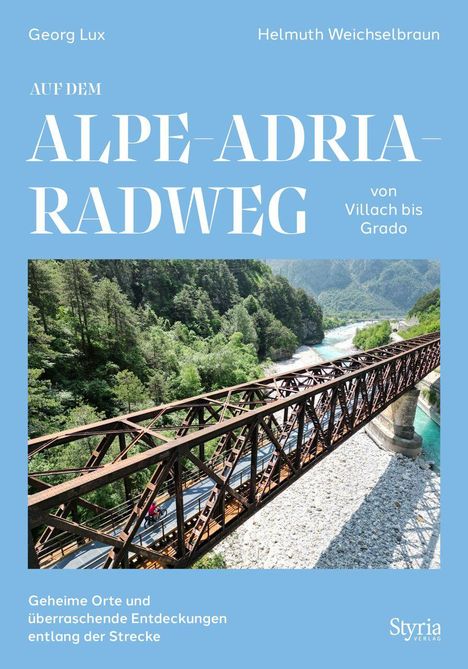 Georg Lux: Auf dem Alpe-Adria-Radweg von Villach bis Grado, Buch