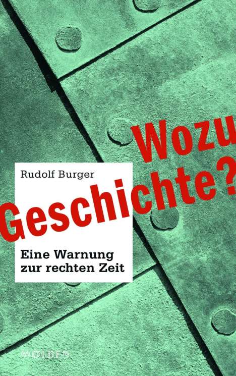 Rudolf Burger: Burger, R: Wozu Geschichte?, Buch