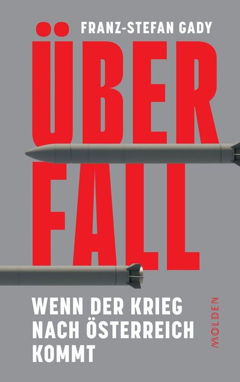 FRANZ-STEFAN GADY, ÜBERFALL: Wenn der Krieg nach Österreich kommt. Zwei Raketen auf grauem Hintergrund.